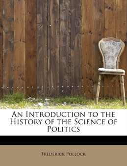 An Introduction to the History of the Science of Politics