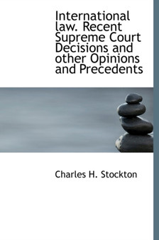International Law. Recent Supreme Court Decisions and Other Opinions and Precedents