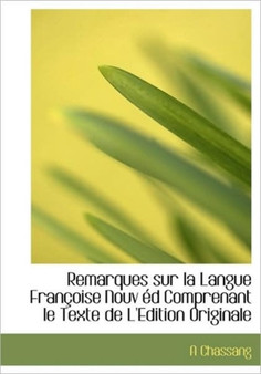 Remarques Sur La Langue Fran Oise Nouv D Comprenant Le Texte de L'Edition Originale