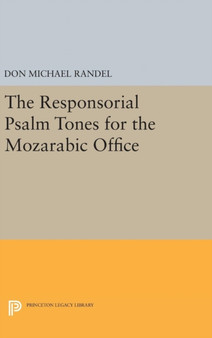 The Responsorial Psalm Tones for the Mozarabic Office by Don Randel - Hardback
