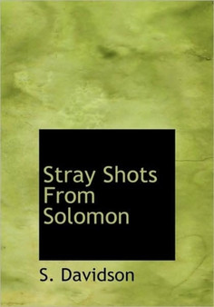 Stray Shots from Solomon