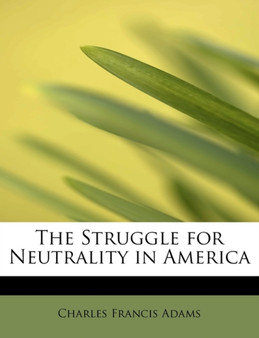 The Struggle for Neutrality in America