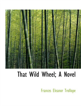 That Wild Wheel; A Novel