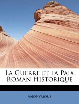 La Guerre Et La Paix Roman Historique