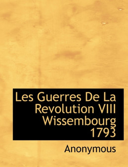 Les Guerres de La Revolution VIII Wissembourg 1793