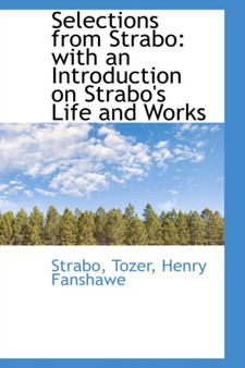 Selections from Strabo : With an Introduction on Strabo's Life and Works