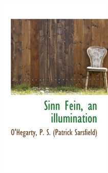 Sinn Fein, an Illumination