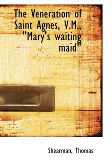 The Veneration of Saint Agnes, Mary's Waiting Maid