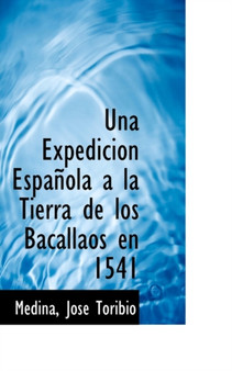 Una Expedici N Espa Ola a la Tierra de Los Bacallaos En 1541