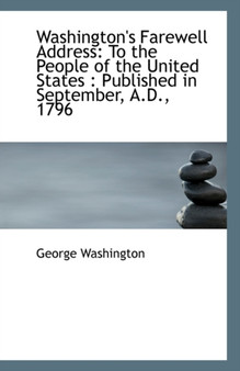 Washington's Farewell Address : To the People of the United States: Published in September