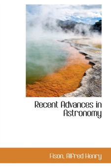 Recent Advances in Astronomy