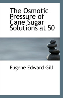 The Osmotic Pressure of Cane Sugar Solutions at 50