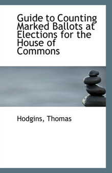 Guide to Counting Marked Ballots at Elections for the House of Commons