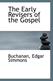 The Early Revisers of the Gospel