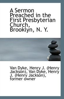A Sermon Preached in the First Presbyterian Church, Brooklyn, N. Y.