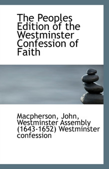 The Peoples Edition of the Westminster Confession of Faith