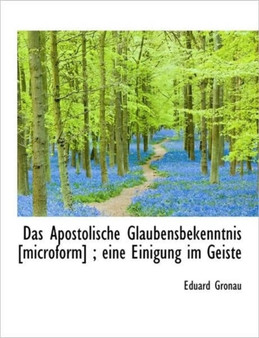 Das Apostolische Glaubensbekenntnis [Microform]; Eine Einigung Im Geiste