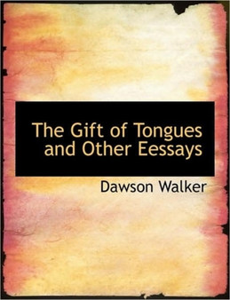 The Gift of Tongues and Other Eessays