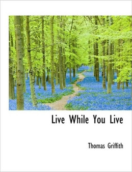 Live While You Live