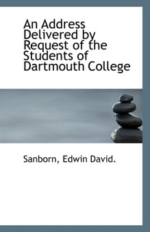 An Address Delivered by Request of the Students of Dartmouth College