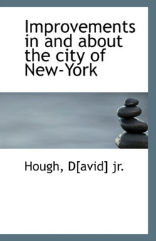 Improvements in and about the City of New-York