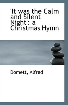 'It Was the Calm and Silent Night' : A Christmas Hymn