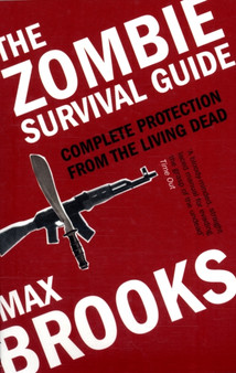 The Zombie Survival Guide : Complete Protection from the Living Dead by Max Brooks - Paperback