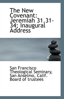 The New Covenant : Jeremiah 31.31-34; Inaugural Address