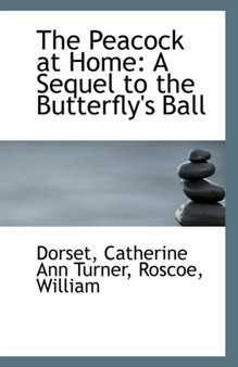 The Peacock at Home : A Sequel to the Butterfly's Ball