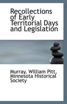 Recollections of Early Territorial Days and Legislation