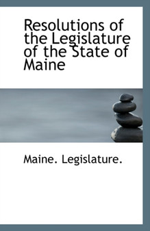 Resolutions of the Legislature of the State of Maine