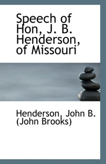 Speech of Hon, J. B. Henderson, of Missouri