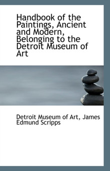Handbook of the Paintings, Ancient and Modern, Belonging to the Detroit Museum of Art