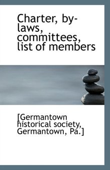 Charter, By-Laws, Committees, List of Members