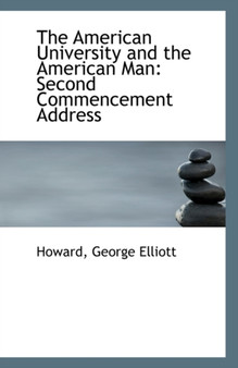 The American University and the American Man : Second Commencement Address