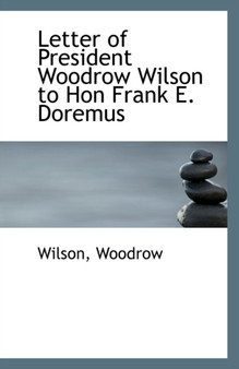 Letter of President Woodrow Wilson to Hon Frank E. Doremus
