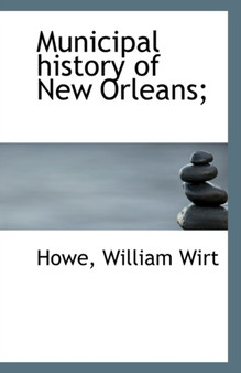 Municipal History of New Orleans;