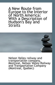 A New Route from Europe to the Interior of North America