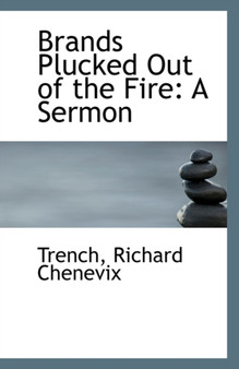 Brands Plucked Out of the Fire : A Sermon