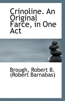 Crinoline. an Original Farce, in One Act