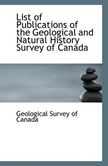 List of Publications of the Geological and Natural History Survey of Canada