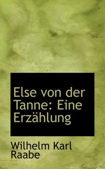Else Von Der Tanne : Eine Erz Hlung