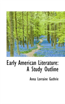 Early American Literature : A Study Outline