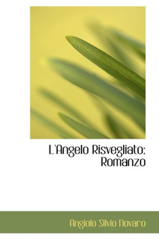 L'Angelo Risvegliato : Romanzo