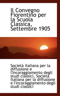 Il Convegno Fiorentino Per La Scuola Classica, Settembre 1905