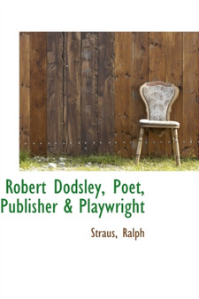 Robert Dodsley, Poet, Publisher & Playwright