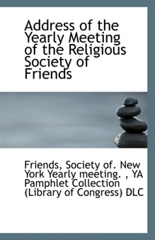 Address of the Yearly Meeting of the Religious Society of Friends