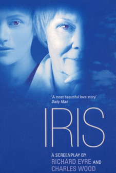 Iris : A Screenplay by Richard Eyre - Paperback