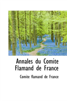 Annales Du Comit Flamand de France