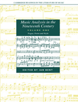 Music Analysis in the Nineteenth Century: Volume 1, Fugue, Form and Style by Ian Bent - Hardback